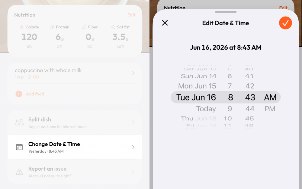 Left: the meal editor showing the Change Date & Time row with "Yesterday · 8:43 AM" as its subtitle. Right: the Edit Date & Time wheel picker open with Tue Jun 16 at 8:43 AM selected and an orange confirm button